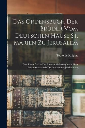 Cover image for Das Ordensbuch Der Brueder Vom Deutschen Hause St. Marien Zu Jerusalem