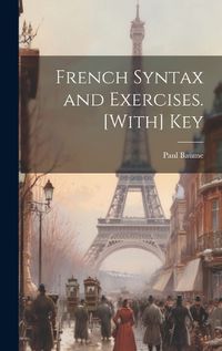Cover image for French Syntax and Exercises. [With] Key