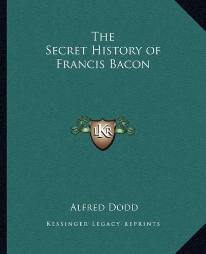 Cover image for The Secret History of Francis Bacon