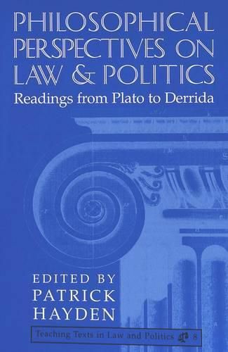 Cover image for Philosophical Perspectives on Law and Politics: Readings from Plato to Derrida