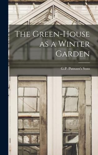The Green-House as a Winter Garden