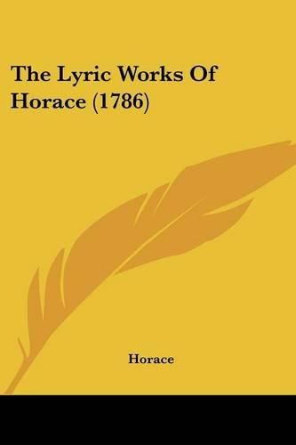 Cover image for The Lyric Works of Horace (1786)