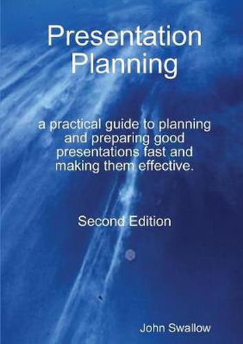 Cover image for Presentation Planning - Second Edition - a practical guide to planning and preparing good presentations fast and making them effective