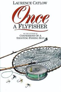 Cover image for Once a Flyfisher