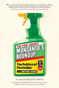 Cover image for The Fight Against Monsanto's Roundup: The Politics of Pesticides