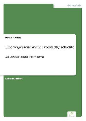 Cover image for Eine vergessene Wiener Vorstadtgeschichte: Ada Christen: Jungfer Mutter (1892)