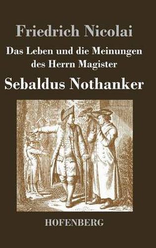 Cover image for Das Leben und die Meinungen des Herrn Magister Sebaldus Nothanker