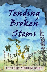 Cover image for Tending Broken Stems