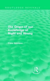 Cover image for The Origin of Our Knowledge of Right and Wrong (Routledge Revivals)