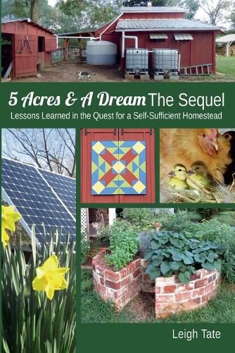 Cover image for 5 Acres & A Dream The Sequel: Lessons Learned in the Quest for a Self-Sufficient Homestead
