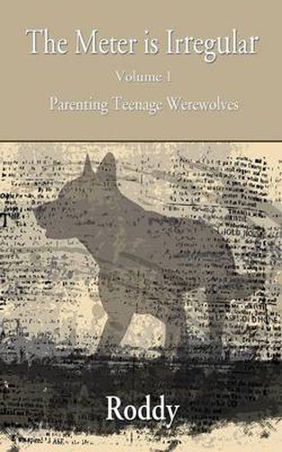 Cover image for The Meter Is Irregular - Parenting Teenage Werewolves