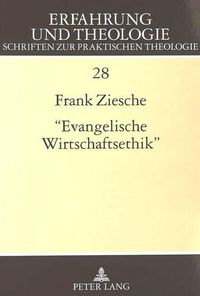 Cover image for -Evangelische Wirtschaftsethik-: Eine Untersuchung Zu Georg Wuenschs Wirtschaftsethischem Werk