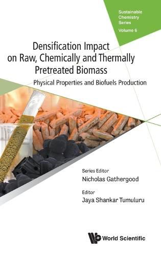 Cover image for Densification Impact On Raw, Chemically And Thermally Pretreated Biomass: Physical Properties And Biofuels Production