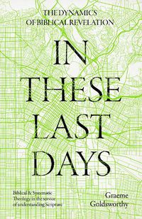 Cover image for In These Last Days: The Dynamics of Biblical Revelation