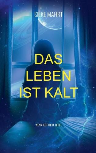 Cover image for Das Leben ist kalt: Wenn jede Hilfe fehlt