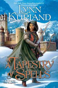 Cover image for A Tapestry Of Spells: A Novel of the Nine Kingdoms
