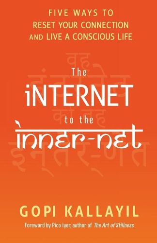 Cover image for The Internet to the Inner-Net: Five Ways to Reset Your Connection  and Live a Conscious Life