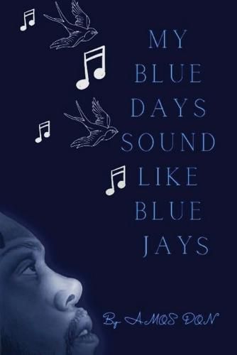 Cover image for My Blue Days Sound Like Blue Jays