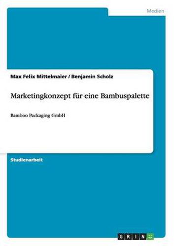 Cover image for Marketingkonzept fur eine Bambuspalette: Bamboo Packaging GmbH