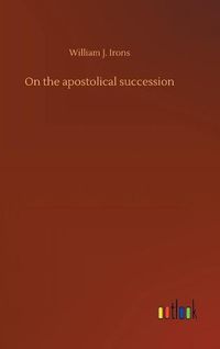 Cover image for On the apostolical succession