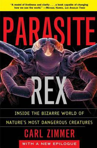 Cover image for Parasite Rex (with a New Epilogue): Inside the Bizarre World of Nature'sMost Dangerous Creatures