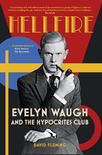 Cover image for Hellfire: Evelyn Waugh and the Hypocrites Club