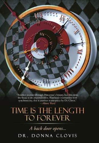 Cover image for Time Is the Length to Forever: A Back Door Opens . . .