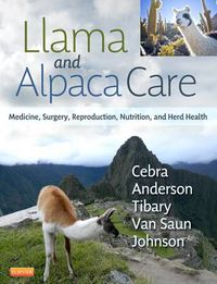 Cover image for Llama and Alpaca Care: Medicine, Surgery, Reproduction, Nutrition, and Herd Health