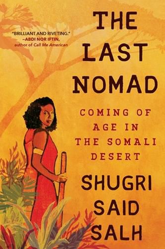 Cover image for The Last Nomad: Coming of Age in the Somali Desert