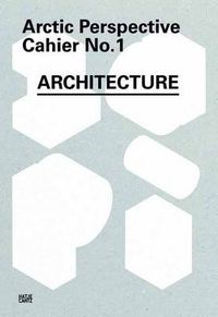 Cover image for Arctic Perspective: Cahier No. 1: Architecture