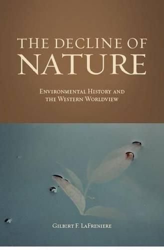 Cover image for The Decline of Nature: Environmental History and the Western Worldview