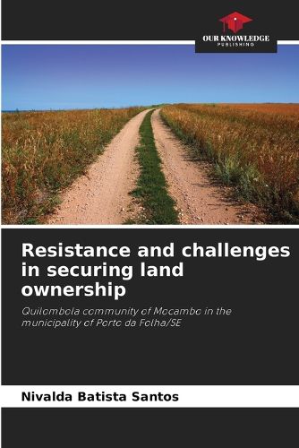 Cover image for Resistance and challenges in securing land ownership