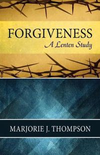 Cover image for Forgiveness: A Lenten Study