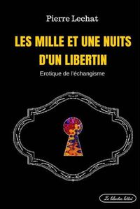 Cover image for Les mille et une nuits d'un libertin: Erotique de l'echangisme