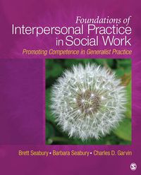 Cover image for Foundations of Interpersonal Practice in Social Work: Promoting Competence in Generalist Practice