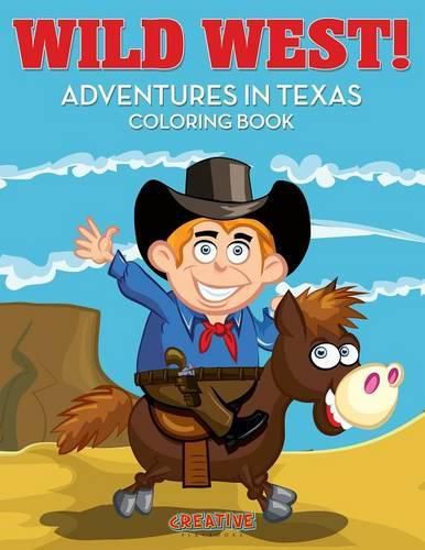 Wild West! Adventures in Texas Coloring Book