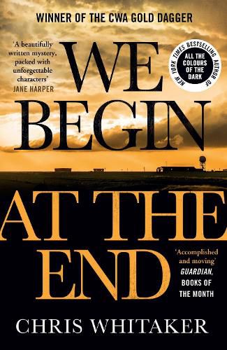 We Begin at the End: Crime Novel of the Year Award Winner 2021