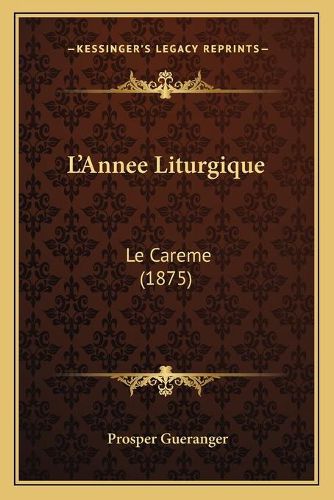 Cover image for L'Annee Liturgique: Le Careme (1875)