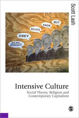 Intensive Culture: Social Theory, Religion and Contemporary Capitalism