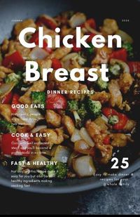 Cover image for 25 Easy and Quick Chicken Breast Recipes for Dinner