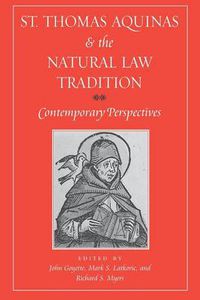 Cover image for St. Thomas Aquinas and the Natural Law Tradition: Contemporary Perspectives