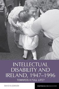 Cover image for Intellectual Disability and Ireland, 1947-1996