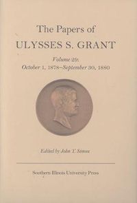 Cover image for The Papers of Ulysses S. Grant v. 29; October 1, 1878-September 30, 1880