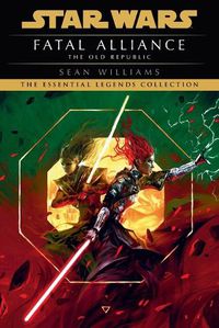 Cover image for Fatal Alliance: Star Wars Legends (The Old Republic)