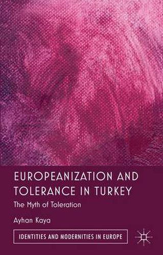 Cover image for Europeanization and Tolerance in Turkey: The Myth of Toleration