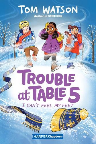 Trouble at Table 5 #4: I Can't Feel My Feet