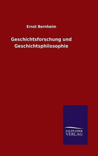 Geschichtsforschung und Geschichtsphilosophie