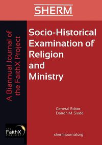 Cover image for Socio-Historical Examination of Religion and Ministry, Volume 1, Issue 1: A Biannual Journal of the Faithx Project