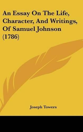 An Essay on the Life, Character, and Writings, of Samuel Johnson (1786)