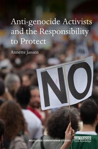 Cover image for Anti-genocide Activists and the Responsibility to Protect